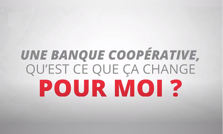 “Une banque coopérative, qu'est-ce que ça change pour moi ?”
